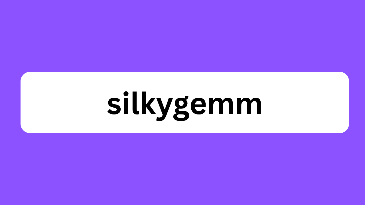 silkygemm
